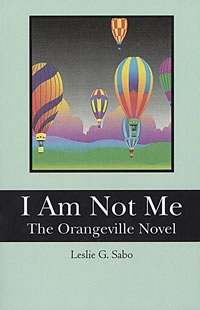 I Am Not Me The Orangeville Novel