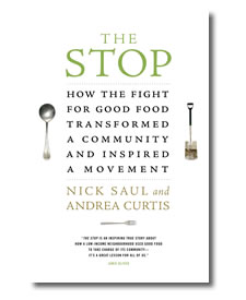 The Stop: How the Fight for Good Food Transformed a Community and Inspired a Movement, 
