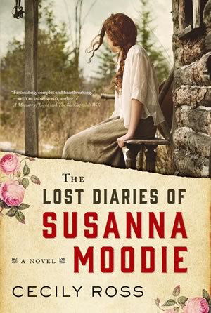 Excerpt from The Lost Diaries of Susanna Moodie by Cecily Ross ©2017. HarperCollins Publishers Ltd. All rights reserved.
