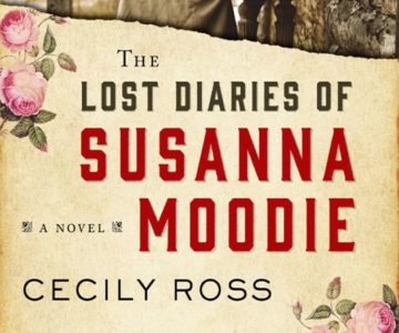 Excerpt from The Lost Diaries of Susanna Moodie by Cecily Ross ©2017. HarperCollins Publishers Ltd. All rights reserved.