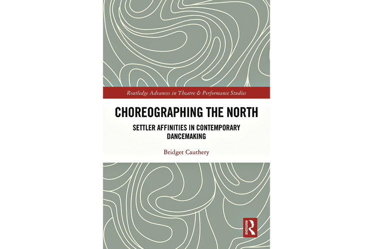 choreographing the north Bridget cauthery 